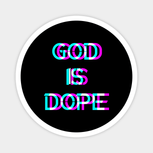 GOD IS DOPE , Christian Faith , Jesus ,Believer Magnet